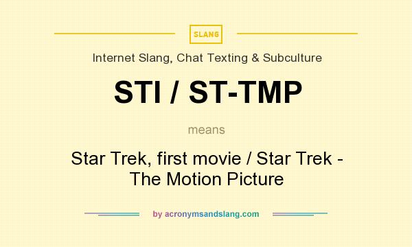 What does STI / ST-TMP mean? It stands for Star Trek, first movie / Star Trek - The Motion Picture