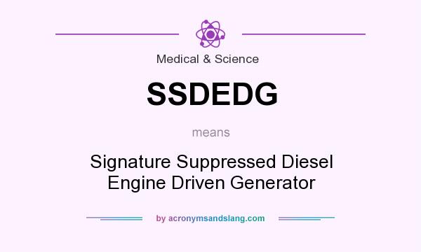 What does SSDEDG mean? It stands for Signature Suppressed Diesel Engine Driven Generator