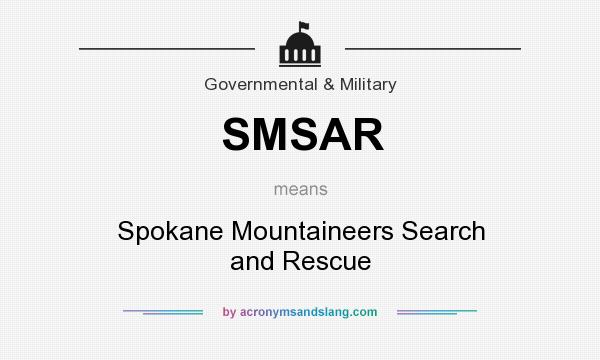 What does SMSAR mean? It stands for Spokane Mountaineers Search and Rescue
