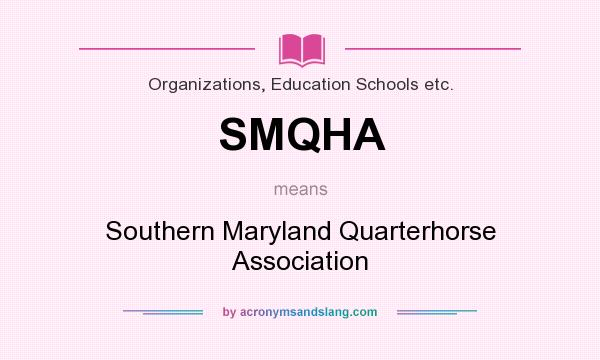 What does SMQHA mean? It stands for Southern Maryland Quarterhorse Association