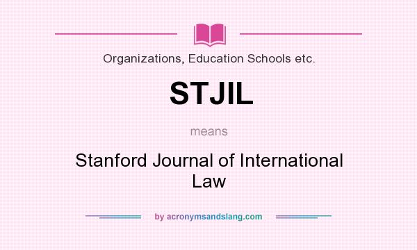 What does STJIL mean? It stands for Stanford Journal of International Law