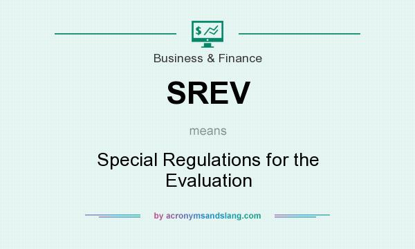 What does SREV mean? It stands for Special Regulations for the Evaluation