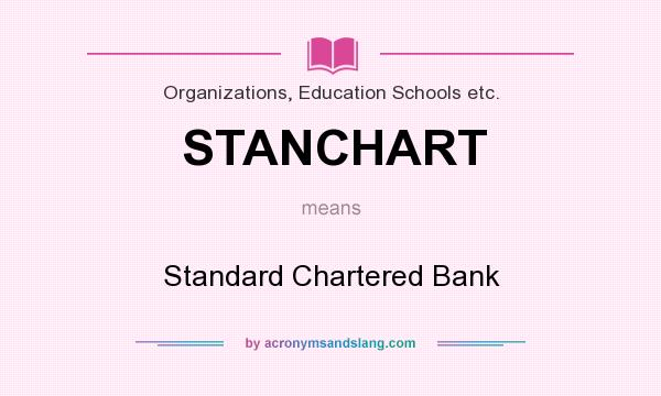 What does STANCHART mean? It stands for Standard Chartered Bank