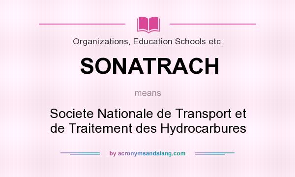 What does SONATRACH mean? It stands for Societe Nationale de Transport et de Traitement des Hydrocarbures