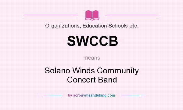 What does SWCCB mean? It stands for Solano Winds Community Concert Band