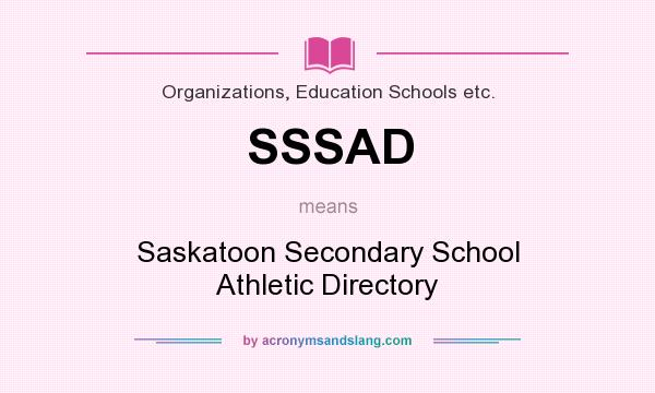 What does SSSAD mean? It stands for Saskatoon Secondary School Athletic Directory