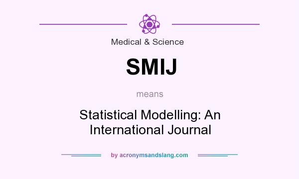 What does SMIJ mean? It stands for Statistical Modelling: An International Journal