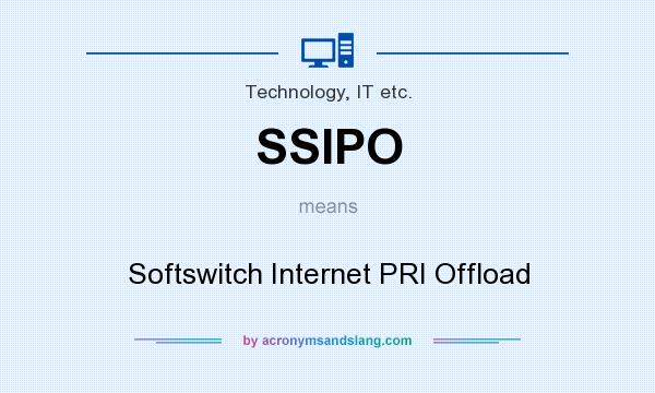 What does SSIPO mean? It stands for Softswitch Internet PRI Offload