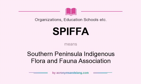 What does SPIFFA mean? It stands for Southern Peninsula Indigenous Flora and Fauna Association