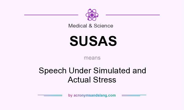 What does SUSAS mean? It stands for Speech Under Simulated and Actual Stress