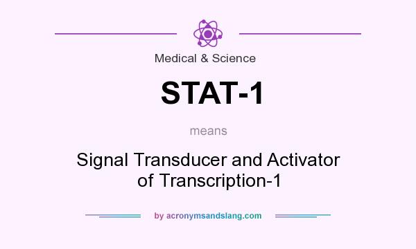 What does STAT-1 mean? It stands for Signal Transducer and Activator of Transcription-1
