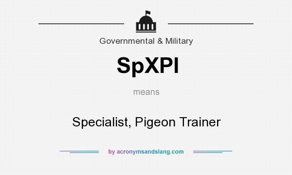 What does SpXPI mean? It stands for Specialist, Pigeon Trainer