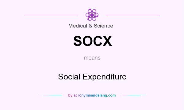 What does SOCX mean? It stands for Social Expenditure