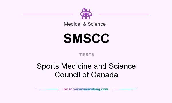 What does SMSCC mean? It stands for Sports Medicine and Science Council of Canada