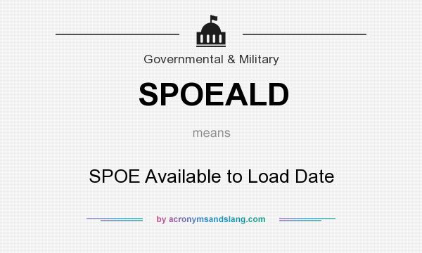 What does SPOEALD mean? It stands for SPOE Available to Load Date
