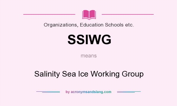What does SSIWG mean? It stands for Salinity Sea Ice Working Group