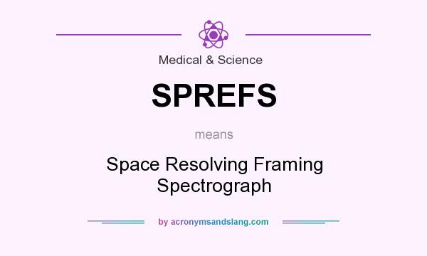 What does SPREFS mean? It stands for Space Resolving Framing Spectrograph