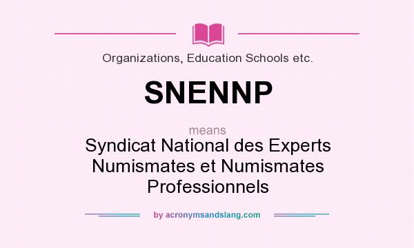 What does SNENNP mean? It stands for Syndicat National des Experts Numismates et Numismates Professionnels