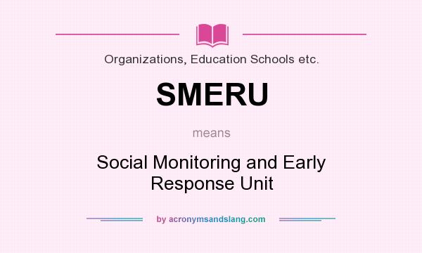 What does SMERU mean? It stands for Social Monitoring and Early Response Unit
