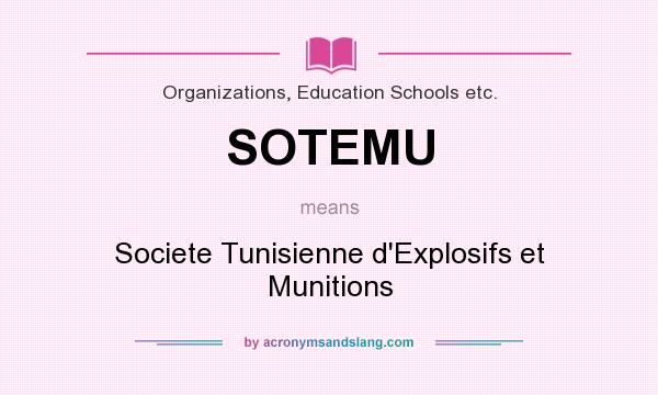 What does SOTEMU mean? It stands for Societe Tunisienne d`Explosifs et Munitions