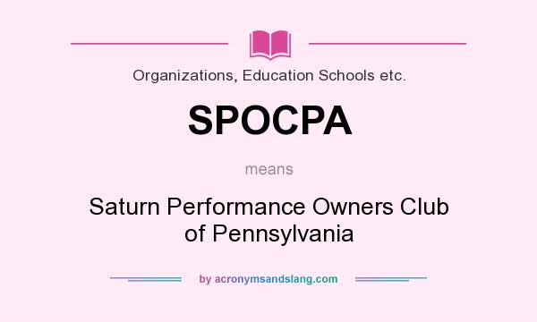 What does SPOCPA mean? It stands for Saturn Performance Owners Club of Pennsylvania