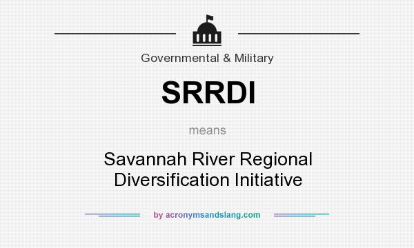 What does SRRDI mean? It stands for Savannah River Regional Diversification Initiative