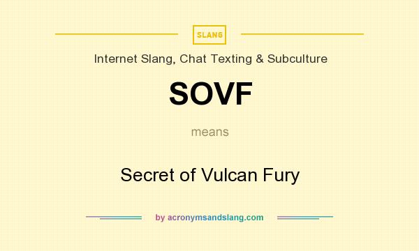 What does SOVF mean? It stands for Secret of Vulcan Fury