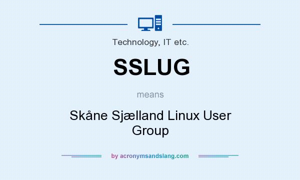 What does SSLUG mean? It stands for Skåne Sjælland Linux User Group