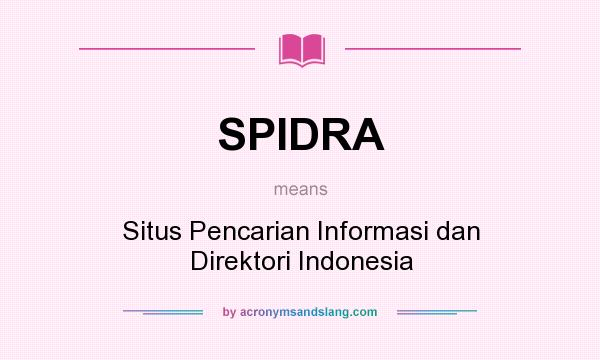 What does SPIDRA mean? It stands for Situs Pencarian Informasi dan Direktori Indonesia