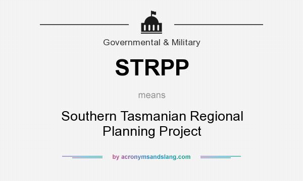 What does STRPP mean? It stands for Southern Tasmanian Regional Planning Project