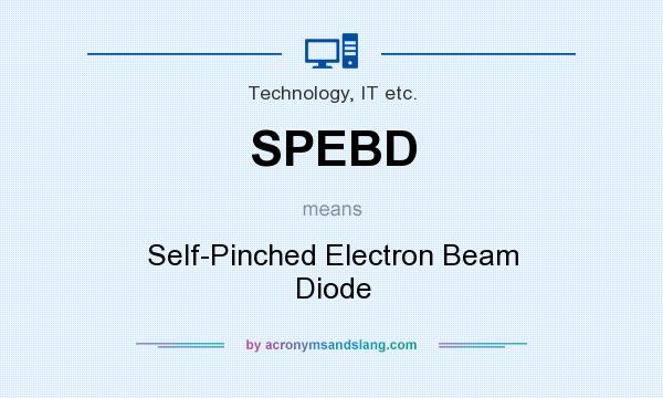 What does SPEBD mean? It stands for Self-Pinched Electron Beam Diode