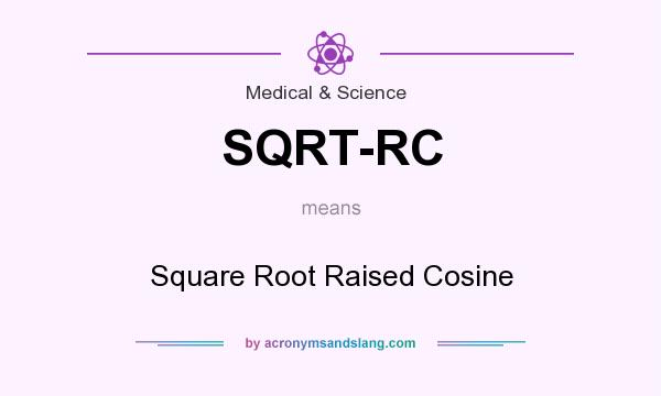 What does SQRT-RC mean? It stands for Square Root Raised Cosine