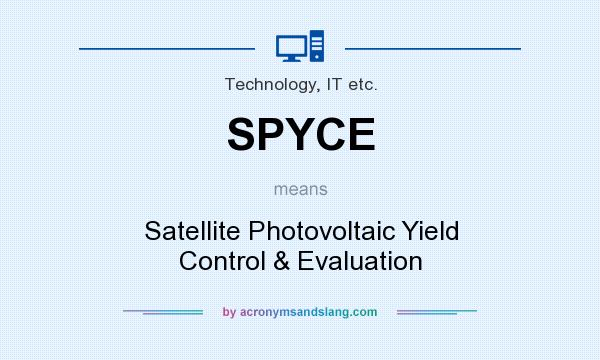 What does SPYCE mean? It stands for Satellite Photovoltaic Yield Control & Evaluation