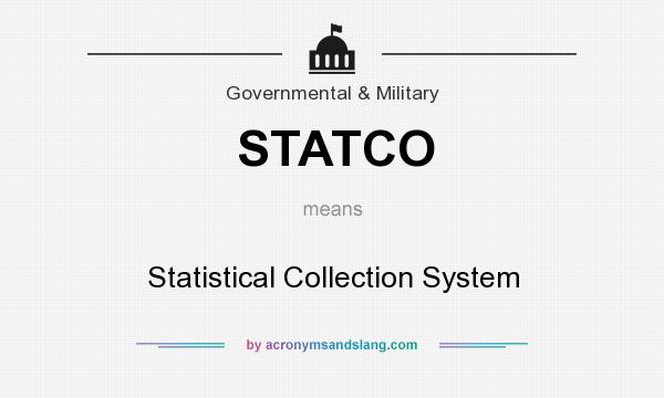 What does STATCO mean? It stands for Statistical Collection System