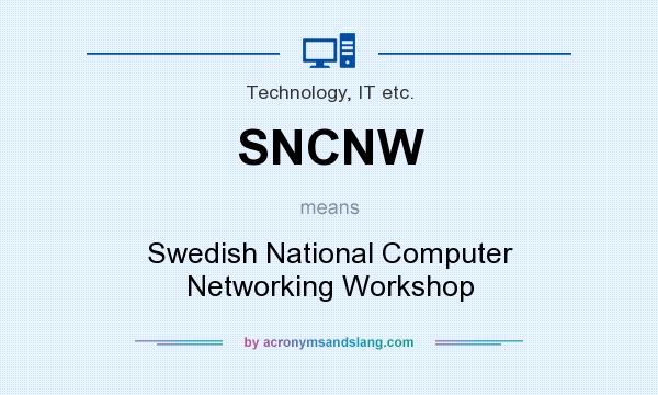 What does SNCNW mean? It stands for Swedish National Computer Networking Workshop