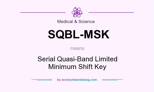 What does SQBL-MSK mean? It stands for Serial Quasi-Band Limited Minimum Shift Key