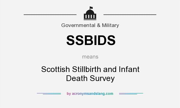 What does SSBIDS mean? It stands for Scottish Stillbirth and Infant Death Survey