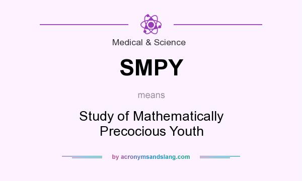 What does SMPY mean? It stands for Study of Mathematically Precocious Youth