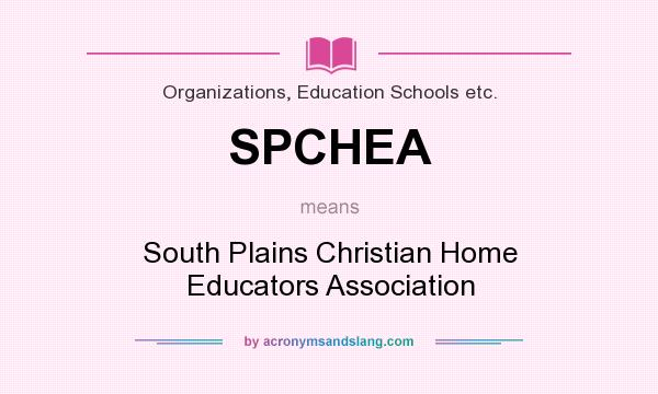What does SPCHEA mean? It stands for South Plains Christian Home Educators Association