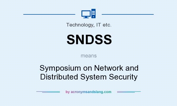 What does SNDSS mean? It stands for Symposium on Network and Distributed System Security
