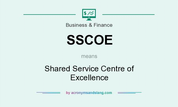 What does SSCOE mean? It stands for Shared Service Centre of Excellence