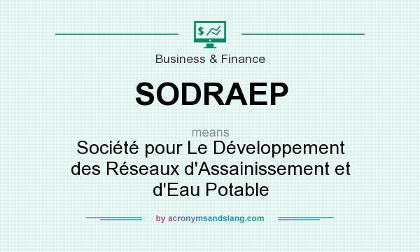 What does SODRAEP mean? It stands for Société pour Le Développement des Réseaux d`Assainissement et d`Eau Potable