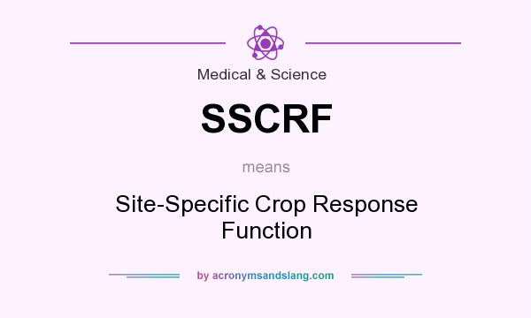 What does SSCRF mean? It stands for Site-Specific Crop Response Function
