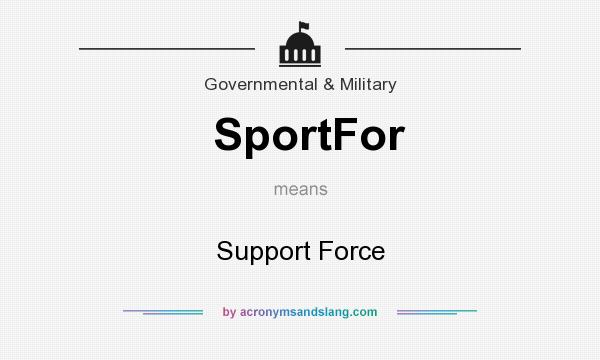 What does SportFor mean? It stands for Support Force