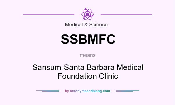 What does SSBMFC mean? It stands for Sansum-Santa Barbara Medical Foundation Clinic