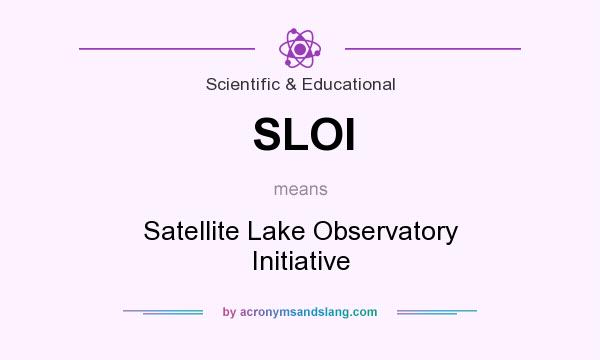 What does SLOI mean? It stands for Satellite Lake Observatory Initiative