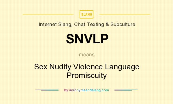 What does SNVLP mean? It stands for Sex Nudity Violence Language Promiscuity