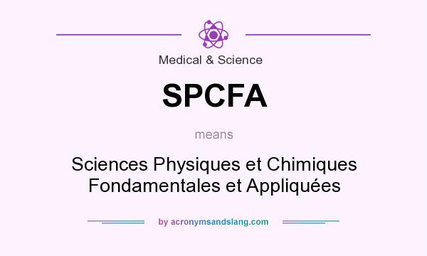 What does SPCFA mean? It stands for Sciences Physiques et Chimiques Fondamentales et Appliquées