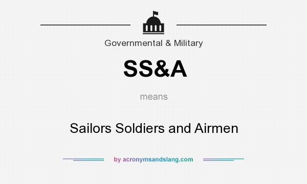 What does SS&A mean? It stands for Sailors Soldiers and Airmen