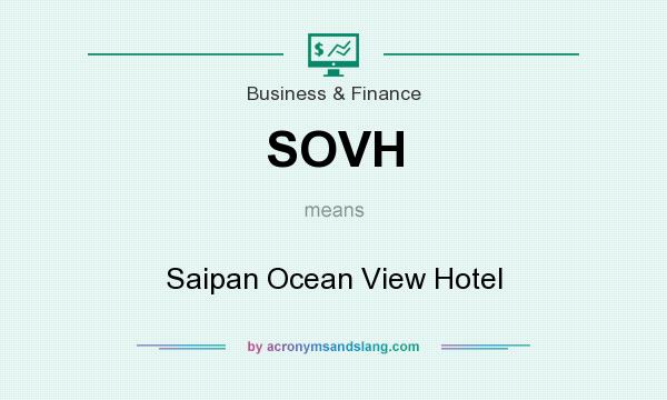 What does SOVH mean? It stands for Saipan Ocean View Hotel